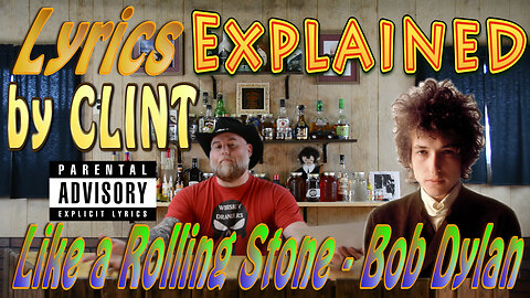 Lyrics Explained by Clint Like a Rolling Stone - Bob Dylan