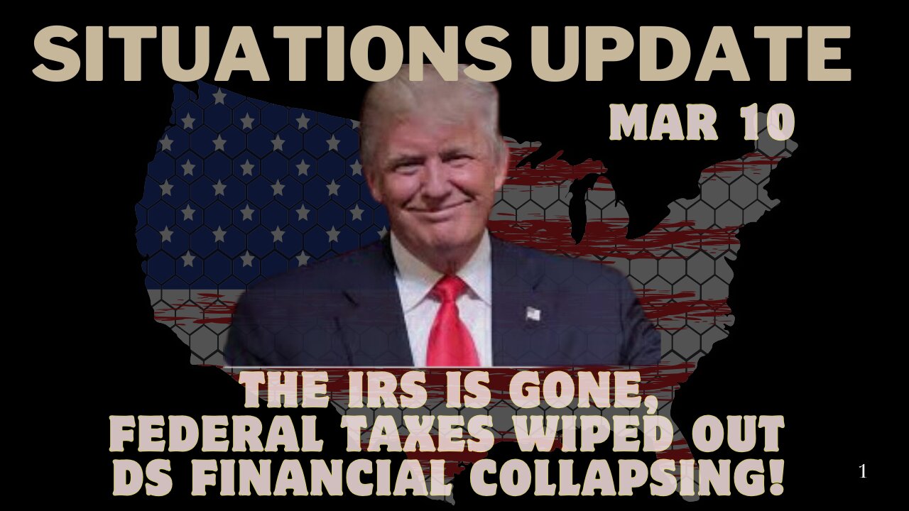 Situation Update - The IRS Is Gone, Federal Taxes Wiped Out - DS Financial Collapsing!! Mar 10.