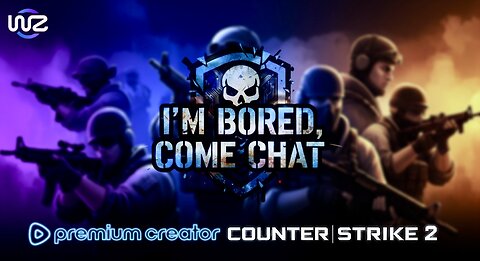 Counter Strike 2 CS2 CS2 CS2! (I'm Bored)