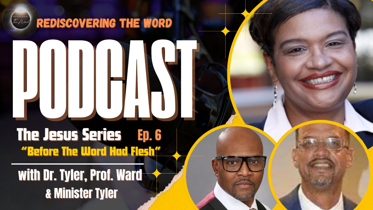 Episode 6 – Before The Word Had Flesh | Rediscovering the Word Podcast
