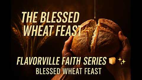 He Maketh Peace in Thy Borders | Blessed Bread of Abundance | FlavorVille Faith Series 🍞✨