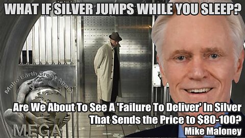 WHAT IF SILVER JUMPS WHILE YOU SLEEP? | Are We About To See A 'Failure To Deliver' In Silver That Sends the Price to $80-100? Mike Maloney