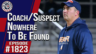 Coach/Suspect Nowhere To Be Found | The Nick Di Paolo Show #1823