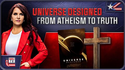 UNIVERSE DESIGNED – FROM ATHEISM TO TRUTH: HOPE THROUGH FAITH & SCIENCE