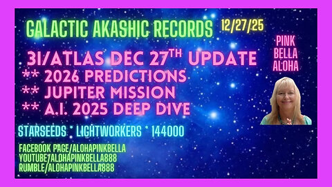 3IATLAS Jupiter Moon MIssion Update * AI 2026 Tech Predictions * Galactic Akashic Records 122925