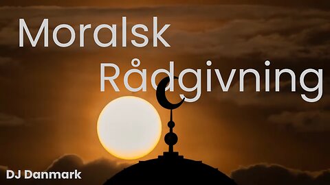 DJ Danmark - Moralsk Rådgivning