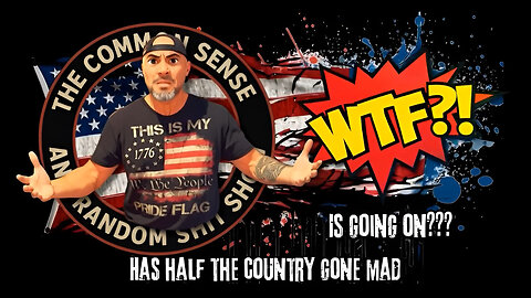 The Common Sense and Random Shit, Show (WTF Is Going On)