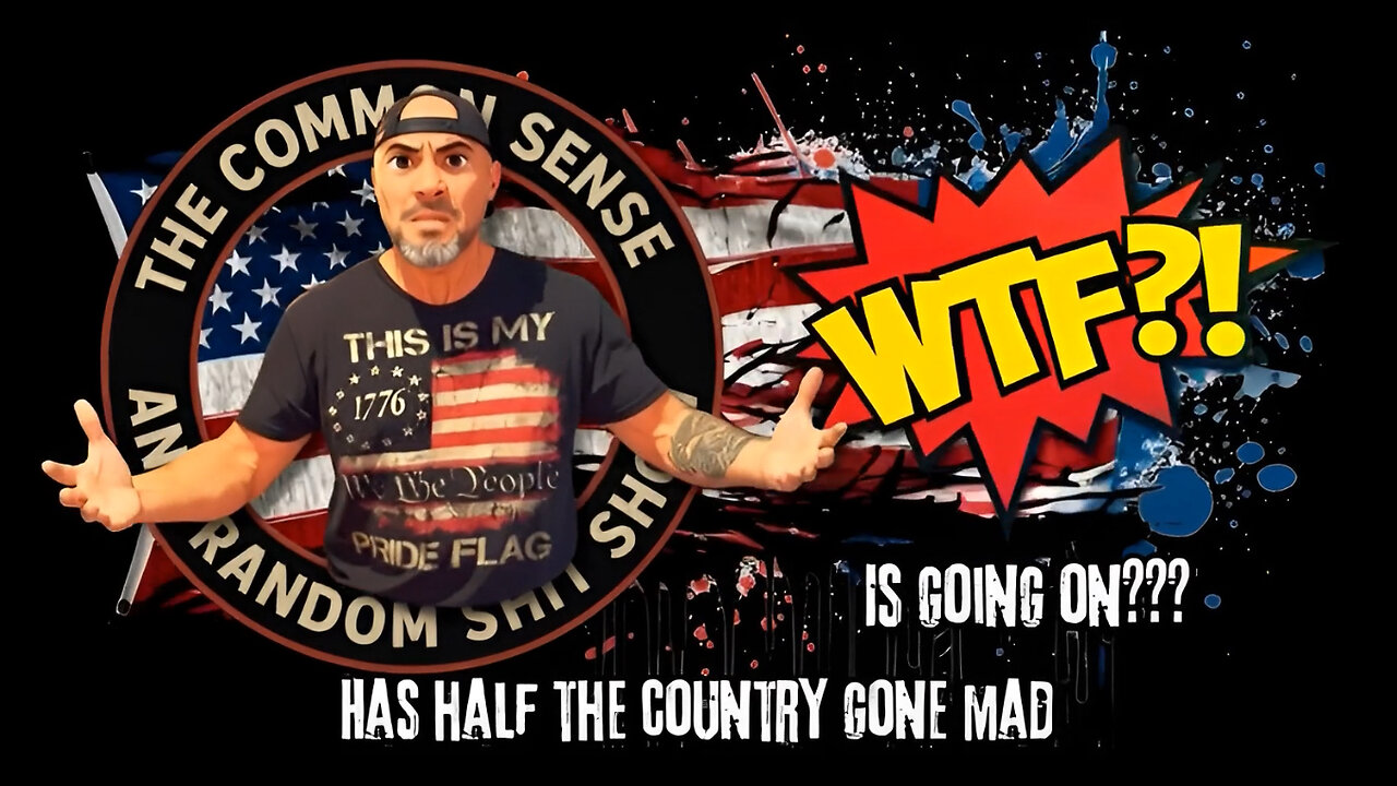 The Common Sense and Random Shit, Show (WTF Is Going On)
