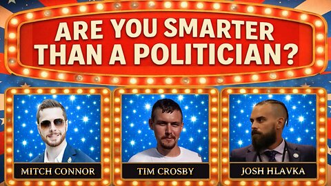 Are You Smarter Than a Politician? Game Show w/ Tim Crosby, Mitch Connor, Josh Hlavka