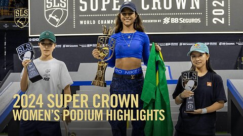 Top Moments of Rayssa Leal, Coco Yoshizawa, and Yumeka Oda at the 2024 SLS Super Crown!