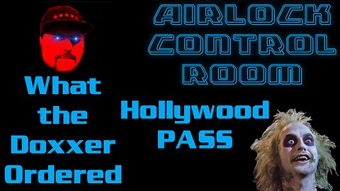 Airlock Control Room - Just What the DOXXER Ordered - Beetlejuice Gets the Latest Pass