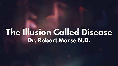 The Illusion Called Disease