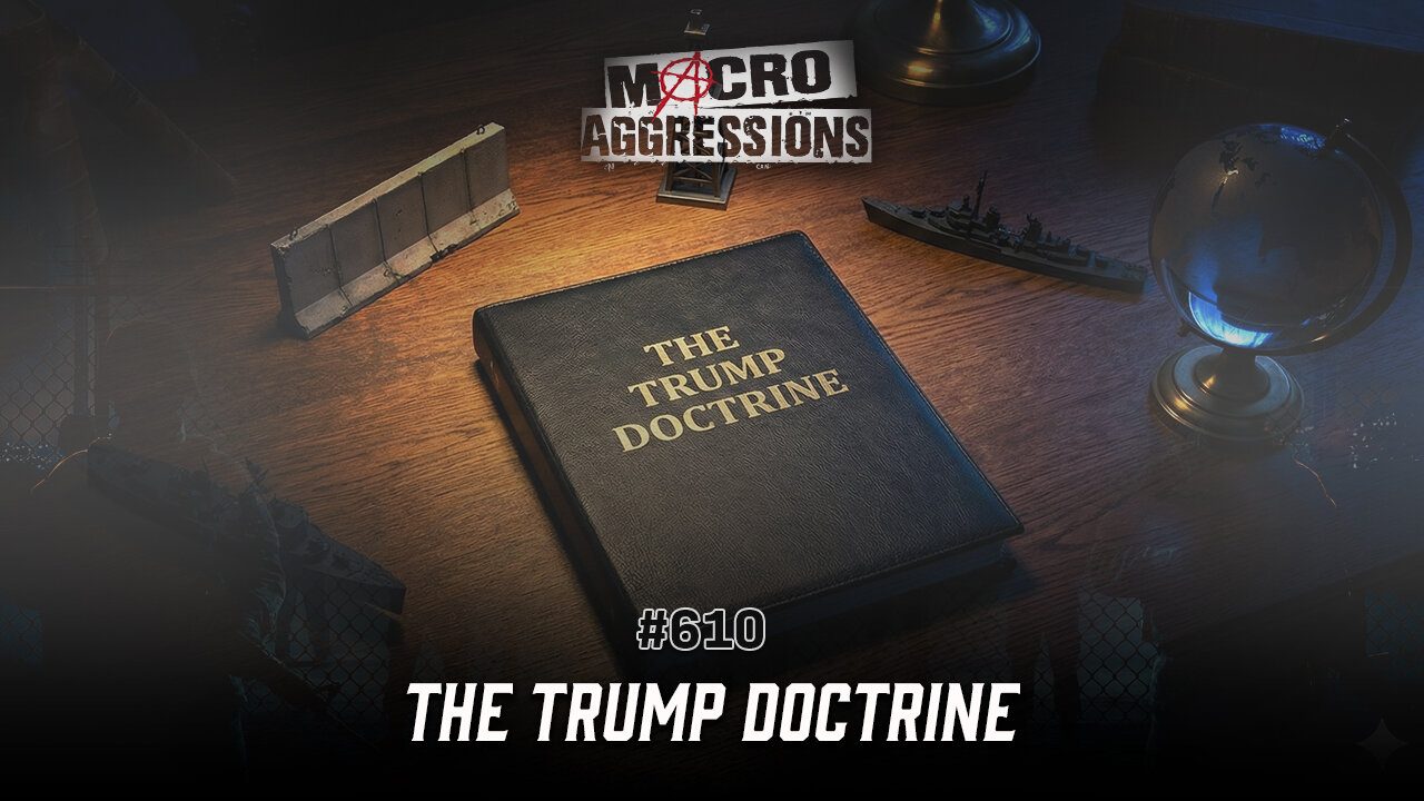 #610: The Trump Doctrine