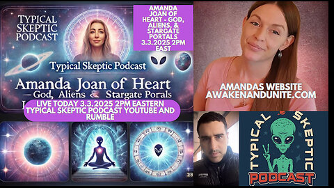 God, Aliens & Stargate Portals - Amanda Joan of Heart - Typical Skeptic # 1835
