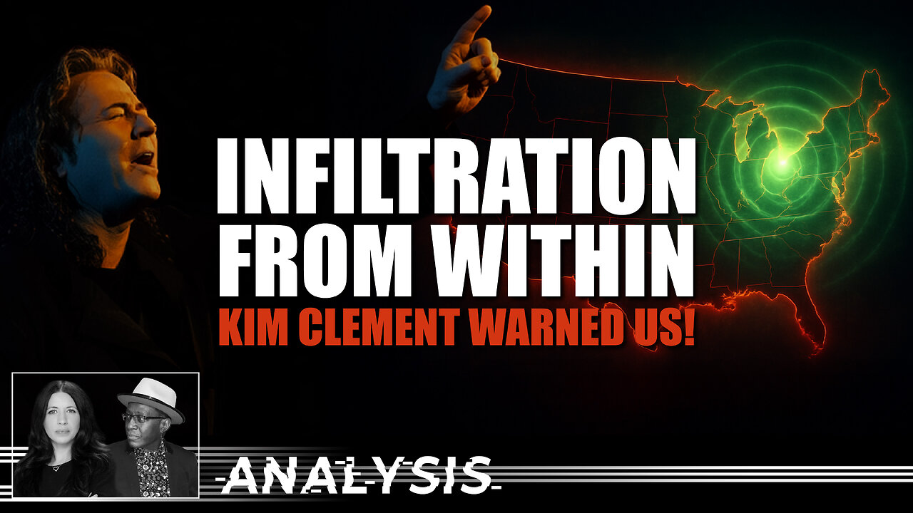 Infiltration From Within — Kim Clement Warned Us