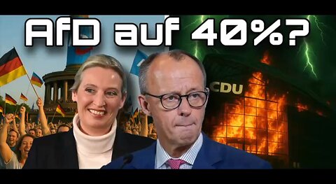 🎥 Implosion der CDU: AfD bei 40% bis zur Wahl 2029?