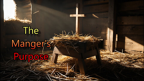 The Purpose of the Manger
