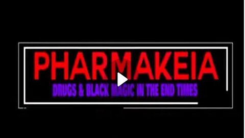 Pharmakeia Drugs= Black Magic| And The End Times