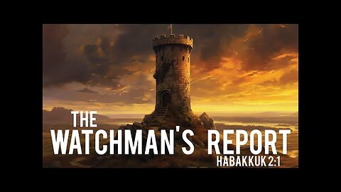 Friday's Watchman Report 1-17-25