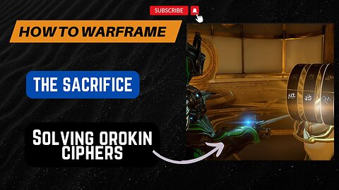 Solve the Orokin Ciphers: The Sacrifice Quest Walkthrough | Warframe