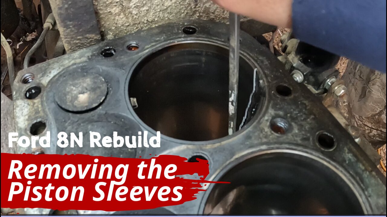 Ford 8N Rebuild - Part 6 - Removing the Sleeves