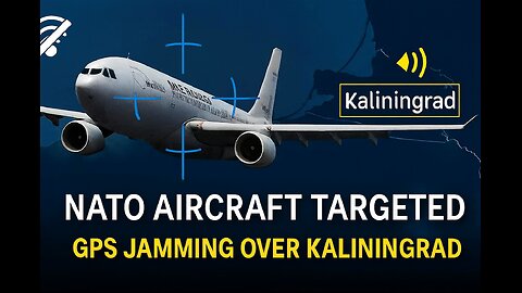 NATO Aircraft Targeted – GPS Jamming Near Kaliningrad