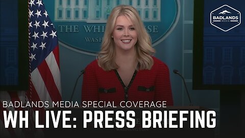 Badlands Media Special Coverage: White House Press Briefing - 1:00PM ET