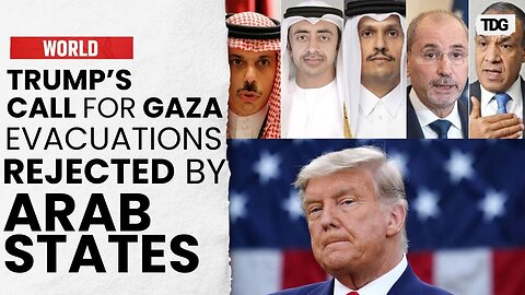 Arab Ministers Reject Trump's Proposal to Relocate Palestinians from Gaza | The Daily Guardian