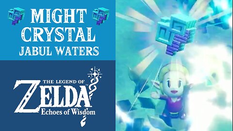 The Legend of Zelda: Echoes of Wisdom | Might Crystal | Jabul Waters