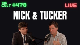 The Cult #478: Nick Fuentes and Tucker Carlson Break The Internet