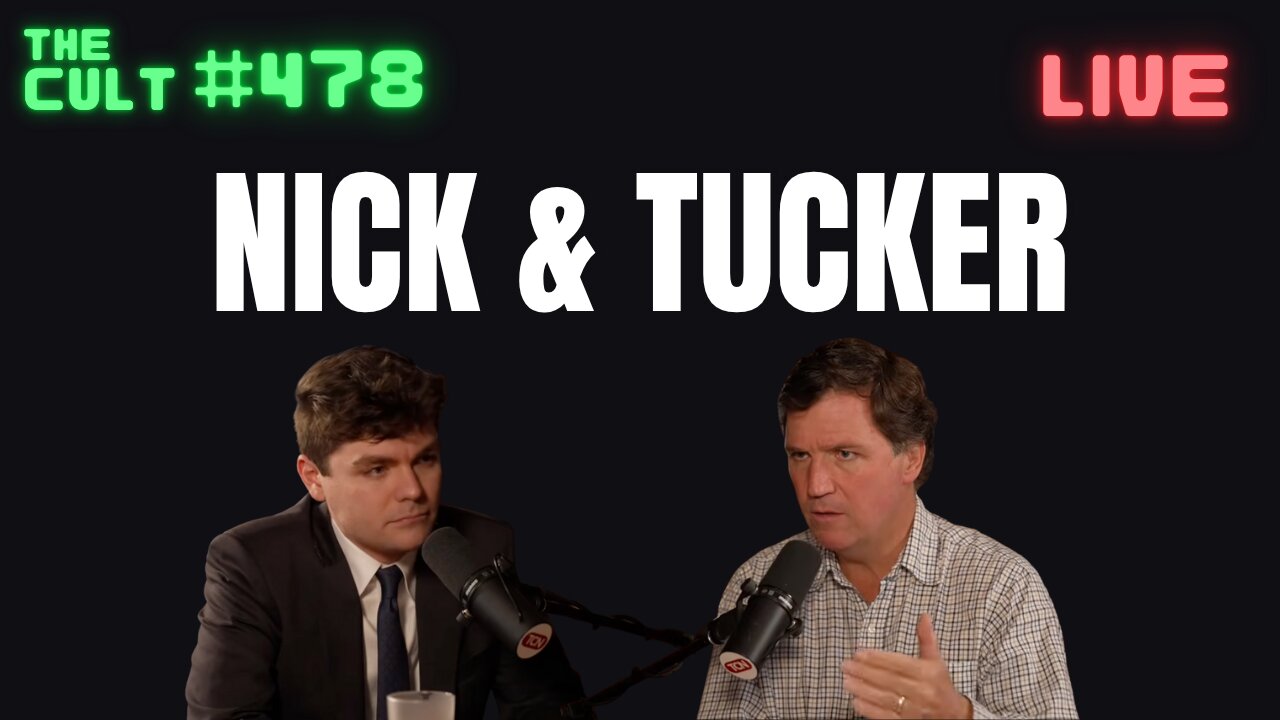 The Cult #478: Nick Fuentes and Tucker Carlson Break The Internet