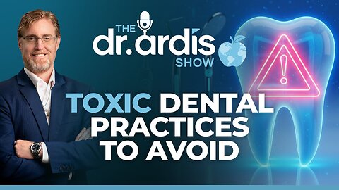 The Dr. Ardis Show | Toxic Dental Practices to Avoid| Episode 02.18.2026