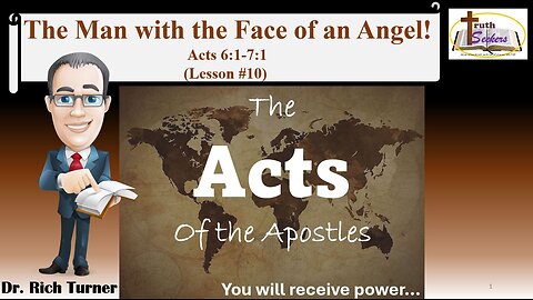 Acts 6:1-7:1 – The Man with the Face of an Angel! – Lesson #10