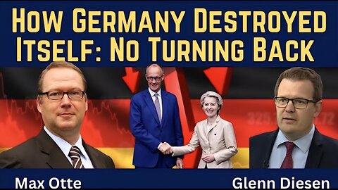 Max Otte: How Germany Destroyed Itself - No Turning Back