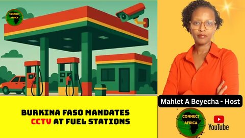BURKINA FASO MANDATES CCTV AT FUEL STATIONS TO COMBAT TERROR FINANCING