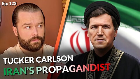 Iran Collapsing | Islamic Terror IRGC Using Tucker Carlson for Propaganda! [Ep: 123]