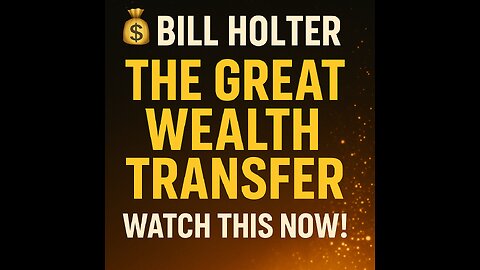 👀 WATCH THIS NOW! 💰 Bill Holter: The Great Wealth Transfer Is HERE