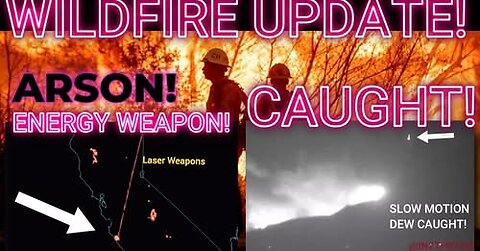 🚨WILDFIRE UPDATE! - ARSON & Directed Energy Weapons PROVEN! - In2ThinAir