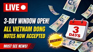 🚨 3-Day Window OPEN! All Vietnam Dong Notes Now Accepted 💥💰 💥 Iraqi Dinar News Today