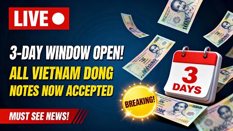🚨 3-Day Window OPEN! All Vietnam Dong Notes Now Accepted 💥💰 💥 Iraqi Dinar News Today