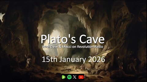 Platos Cave - 15th January 2026