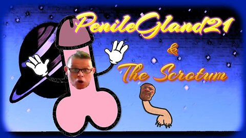 PenileGland21 & The Scrotum