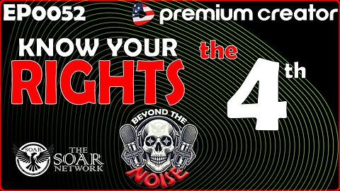 EP-0052 Know Your Rights - the 4th 20251110