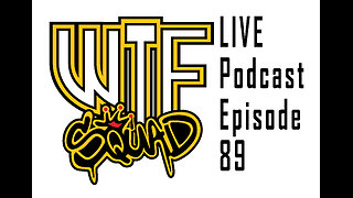 WTF LIVE 89 - Just winging it.