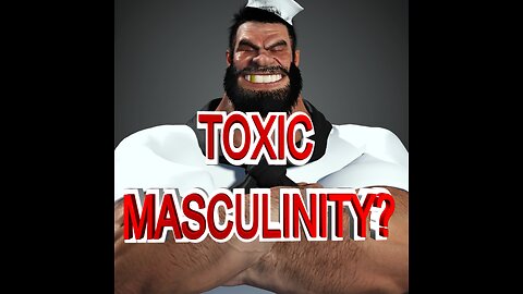 Toxic Masculinity?