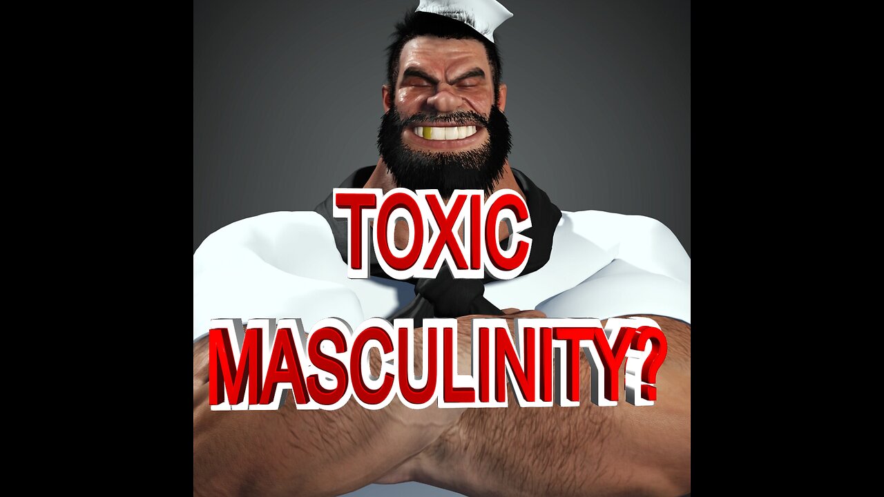 Toxic Masculinity?