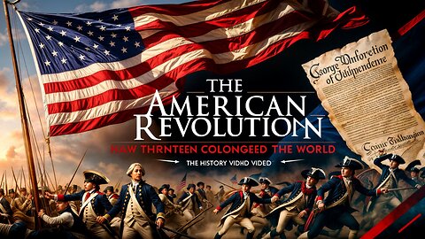 The American Revolution: How thirteen colonies changed the world