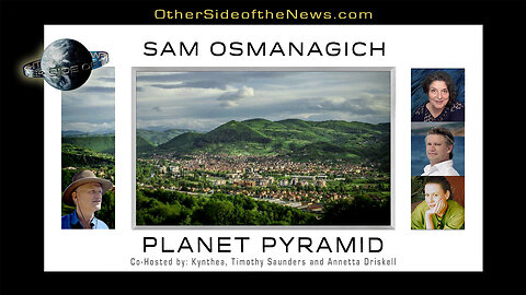 SAM OSMANAGICH | PLANET PYRAMID #Bosnian Pyramid #Ancient Civilizations