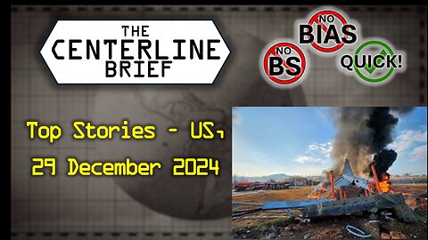 The Centerline Brief: US Top Stories 2024-12-29