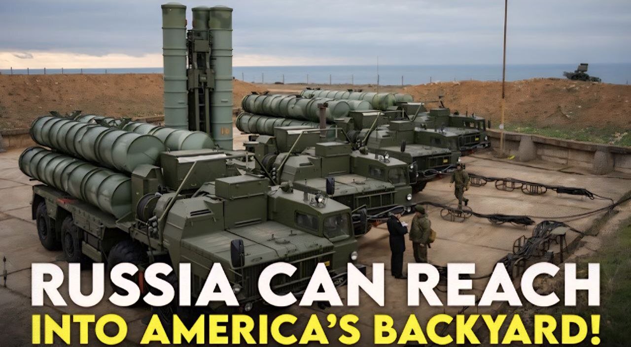 What If Russia Deploys S-400 Missiles in America’s Backyard?